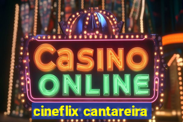 cineflix cantareira